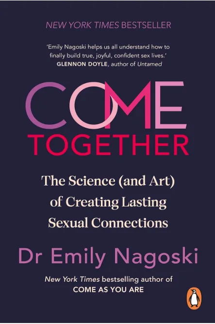 Come Together by Dr. Emily Nagoski